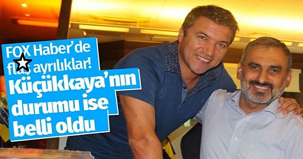 FOX H-aber'de peş peşe f-laş ayrılıklar! İsmail Küçükkaya h-akkında açıklama geldi