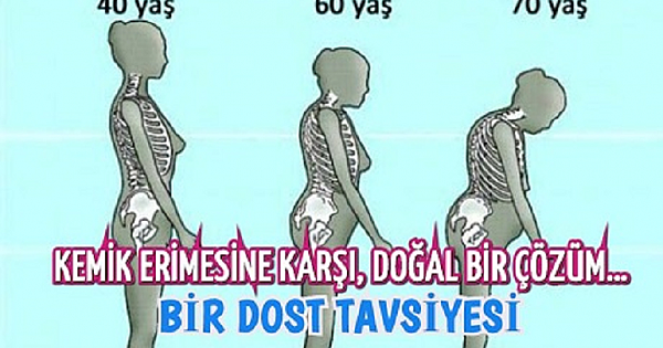 KEMİK ERİMESİNE KARŞI, DOĞAL BİR ÇÖZÜM…BİR DOST TAVSİYESİ