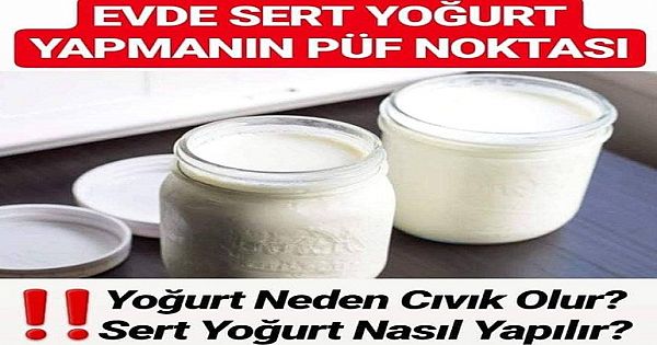 Evde sert yoğurt nasıl yapılır? Ev Yapımı Doğal Yoğurdun Tarifi