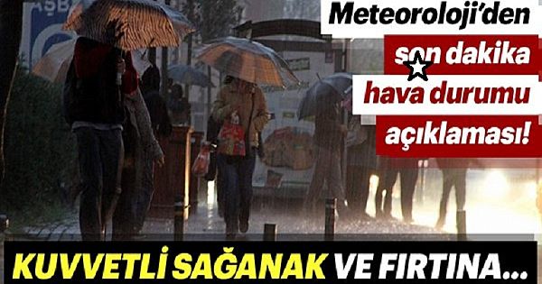 D-ikkat! Meteoroloji'den sağanak yağış, rüzgar ve fırtına u-yarısı