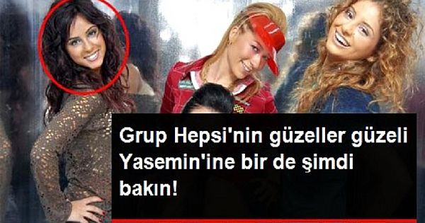 Efsane müzik grubu Hepsi'nin Yasemin'ine bir de şimdi bakın!