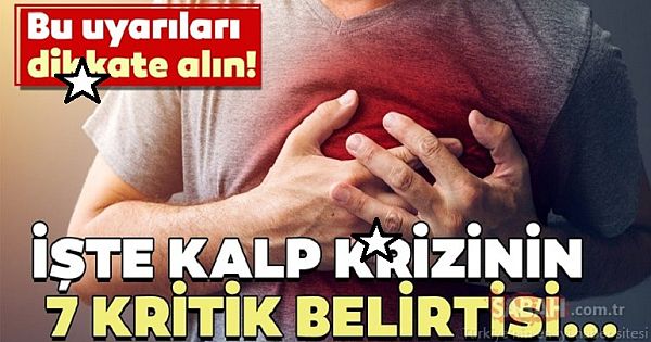 Kalp k-rizi belirtileri nelerdir? İşte kalp k-rizinin 7 kritik belirtisi