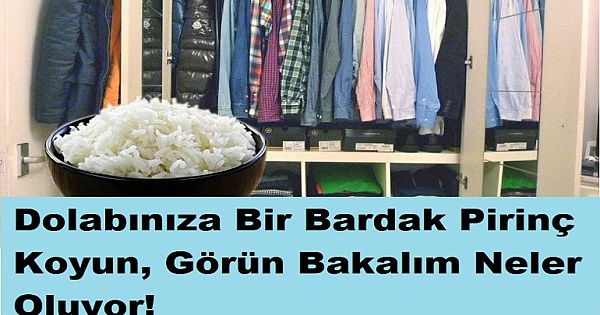 Dolabınıza Bir Bardak Pirinç Koyun, Görün Bakalım Neler Oluyor!