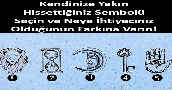 Kendinize Yakın Hissettiğiniz Sembolü Seçin ve Neye İhtiyacınız Olduğunun Farkına Varın!