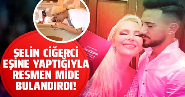 Selin Ciğerci'den eşi Gökhan Çıra'ya mide bulandıran hareket