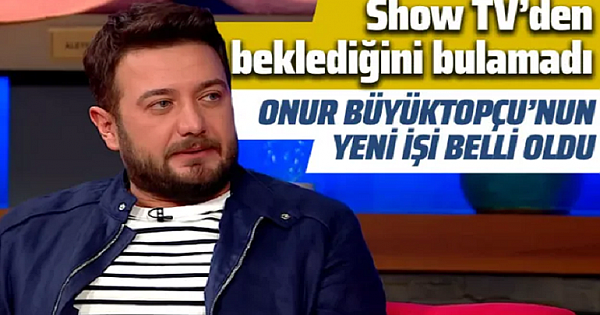 Show TV'nin fişini çektiği Onur Büyüktopçu'nun yeni işi belli oldu! Yemekteyiz'den de ayrılmıştı