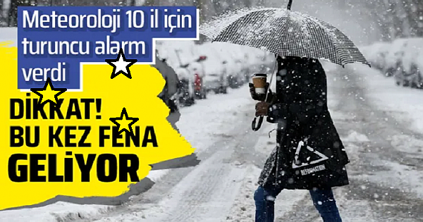 Meteoroloji'den s-on d-akika fırtına ve kar u-yarısı! 10 il için turuncu kod a-larmı