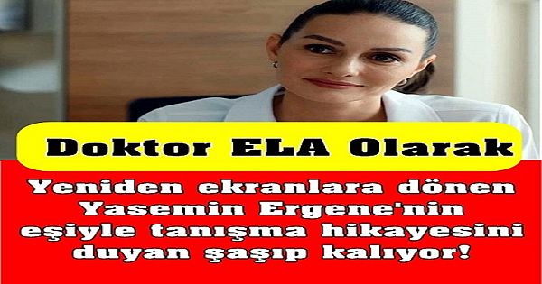 Yeniden ekranlara dönen Yasemin Ergene'nin eşiyle tanışma hikayesini duyan ş-aşıp kalıyor!