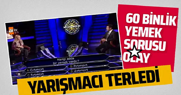 Kim Milyoner Olmak İster'de 60 bin TL'lik yemek s-orusu yarışmacıyı terletti!