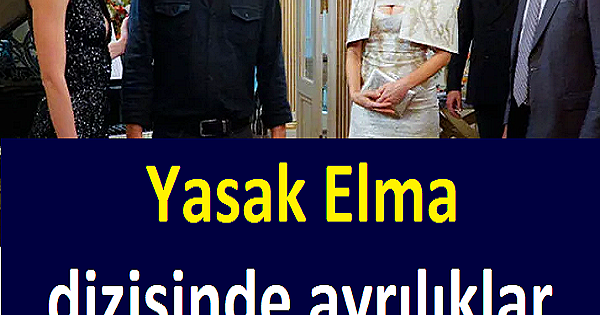 FOX TV'de yayımlanan Yasak Elma dizisinde ayrılıklar peş peşe geldi