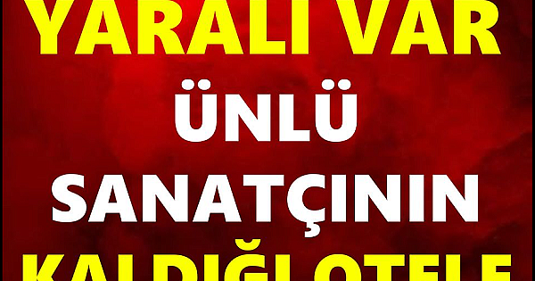 Ünlü sanatçının kaldığı otele saldırdılar 
