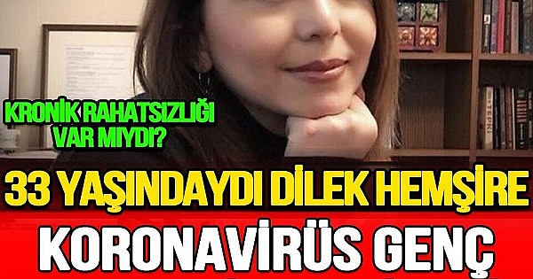 33 Yaşında ki Dilek hemşire hayatını kaybetti 