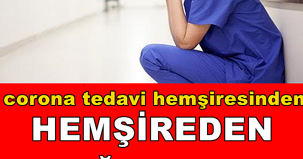 Bir hemşirenin ağzından duygulandıran mesaj 