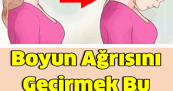 Boyun Ağrısını Geçirmek Bu Kadar Kolaymış 