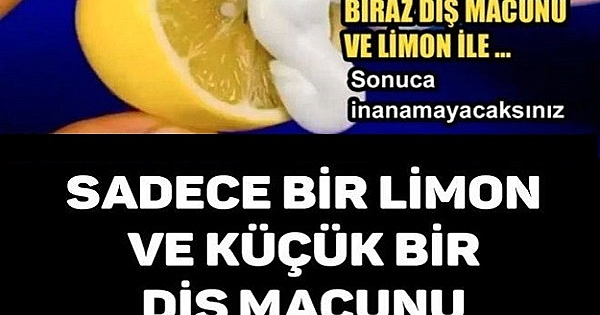 SADECE BİR LİMON VE KÜÇÜK BİR DİŞ MACUNU İLE MAKSİMUM 5 GÜZELLİK İPUCU.