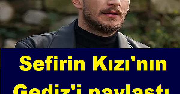 Sefirin Kızı'nın Gediz'i paylaştı yorum yağdı