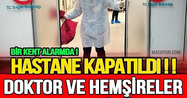 Doktorlar, hemşireler koronavirüse yakalandı hastane kapatıldı 