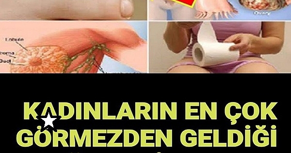 Kadınların görmezden geldiği kanser belirtileri 