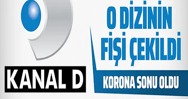 Kanal D dizisi final kararı aldı korona engeline takıldı dizinin sonu geldi 