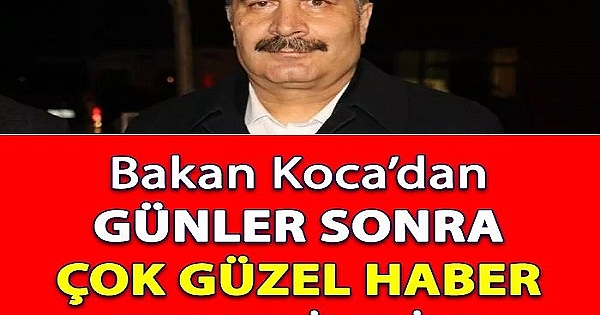 Bakan Koca'dan Günler Sonra Harika Haber 