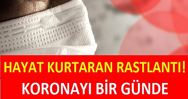 HAYAT KURTARAN RASTLANTI! KORONAYI BİR GÜNDE İYİLEŞTİREN İLAÇ TESADÜFEN FARK EDİLDİ! 