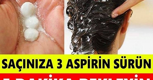 3 Adet Aspirini Toz Haline Getirin Saçınıza Sürün 5 Dakika Bekleyin Kuruduğunda Şaşıracaksınız !!!!