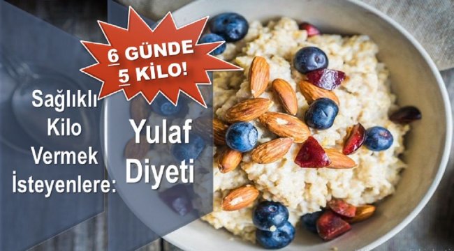 6 Günde 5 Kilo Verdiren Yulaf Diyeti