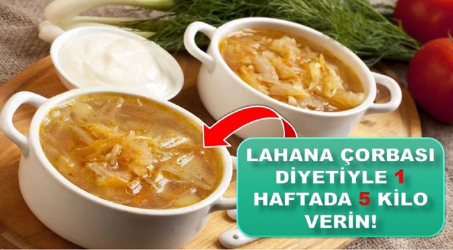 Bir Haftada 5 Kilo Verdiren Mucize Diyet: Lahana Çorbası Diyeti